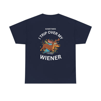 Wiener Dog T-Shirt — "Sometimes I Trip Over My Wiener" Funny Dachshund Tee