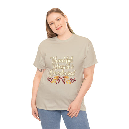 Thankful, Blessed & Overdressed Tee