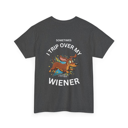 Wiener Dog T-Shirt — "Sometimes I Trip Over My Wiener" Funny Dachshund Tee