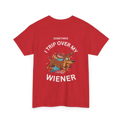 Wiener Dog T-Shirt — "Sometimes I Trip Over My Wiener" Funny Dachshund Tee