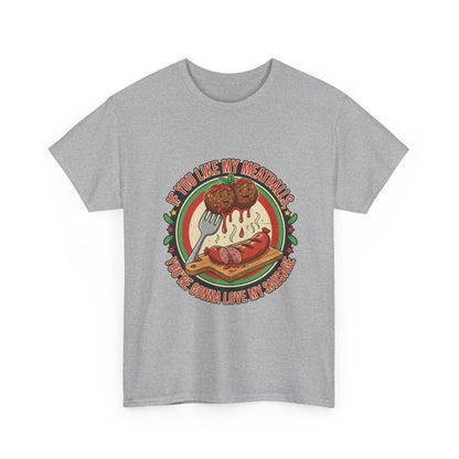 If You Like My Meatballs Funny T, Perfect for Foodie, Casual, Gift, Party Shirt