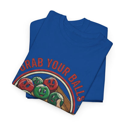 Bocce Ball Humor Tee - Grab Your Balls, It's Bocce Time!