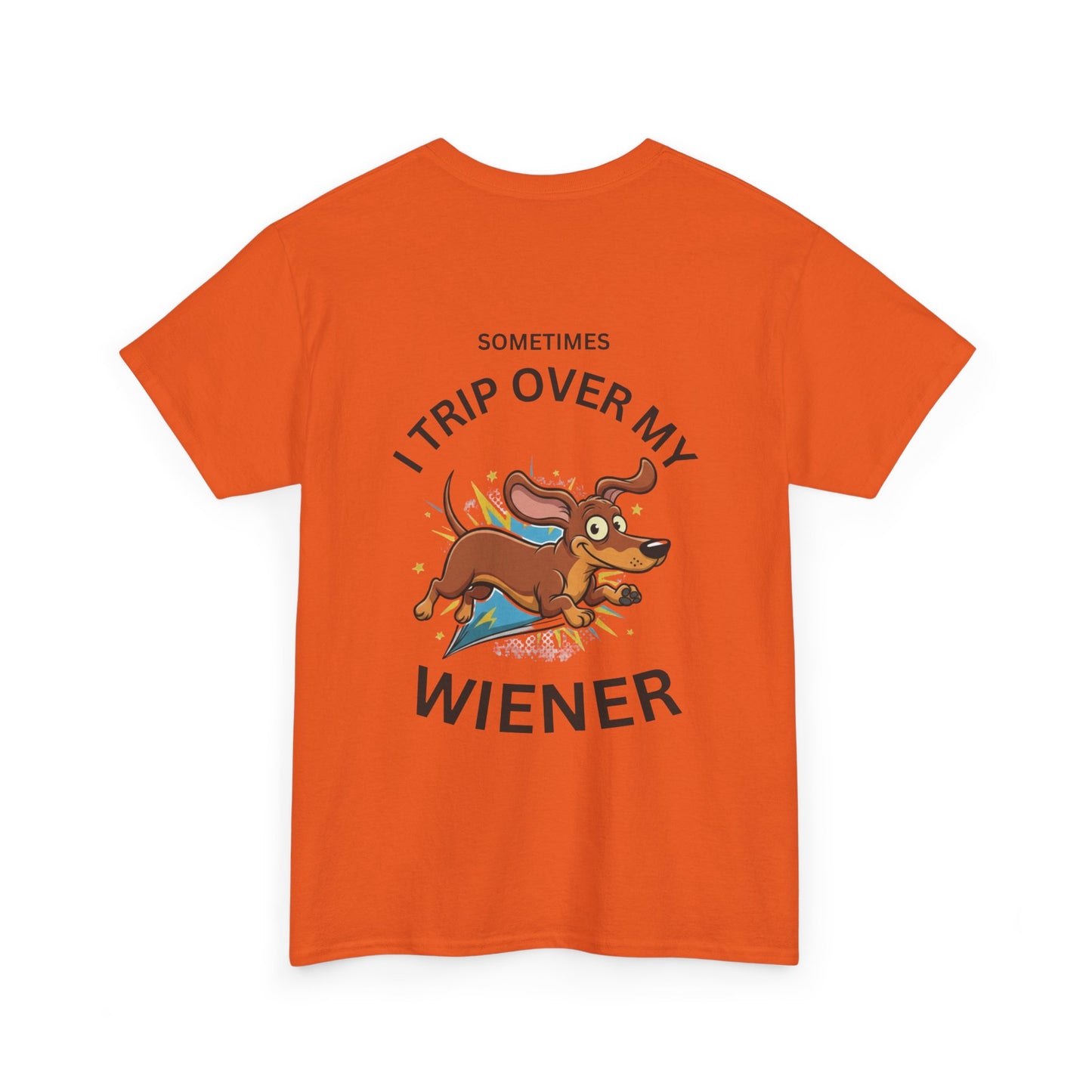 "Sometimes I Trip Over My Wiener" Dachshund Funny Graphic Tee - Print Only on Back of Shirt