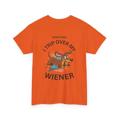 "Sometimes I Trip Over My Wiener" Dachshund Funny Graphic Tee - Print Only on Back of Shirt