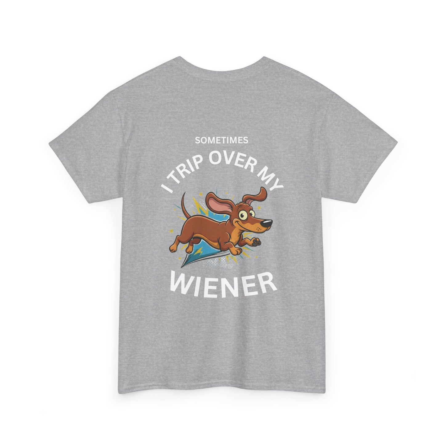 Wiener Dog T-Shirt — "Sometimes I Trip Over My Wiener" Funny Dachshund Tee