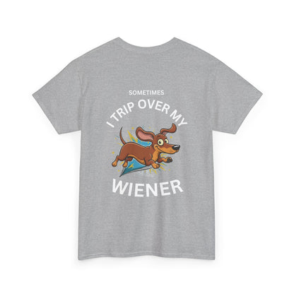 Wiener Dog T-Shirt — "Sometimes I Trip Over My Wiener" Funny Dachshund Tee