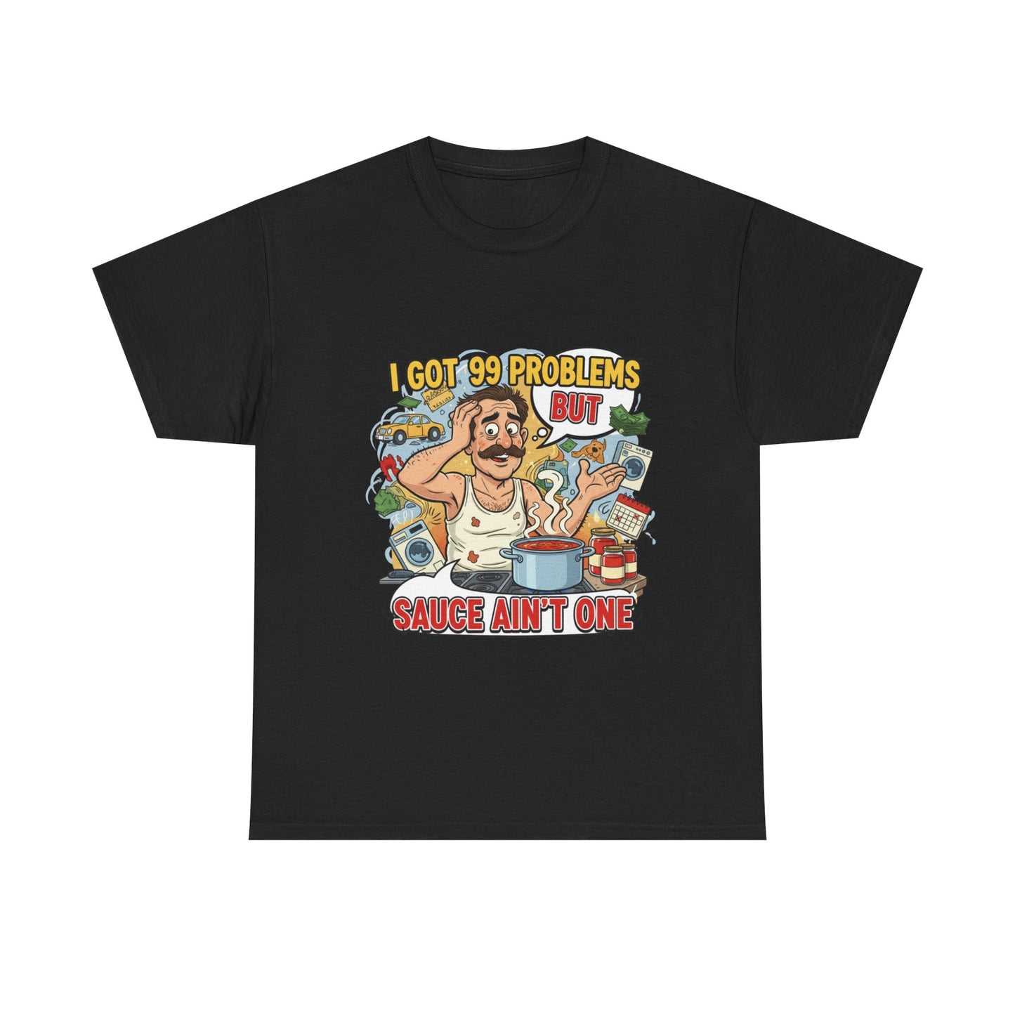 99 Problems Unisex Heavy Cotton Tee - Funny Cooking Tee