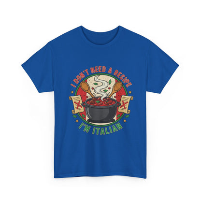 Italian Pride Unisex Heavy Cotton Tee - "I Don't Need a Recipe, I'm Italian"