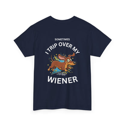 Wiener Dog T-Shirt — "Sometimes I Trip Over My Wiener" Funny Dachshund Tee