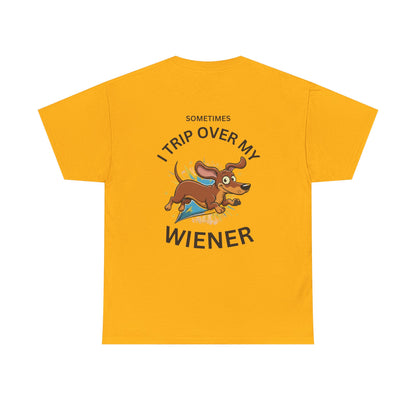 "Sometimes I Trip Over My Wiener" Dachshund Funny Graphic Tee - Print Only on Back of Shirt