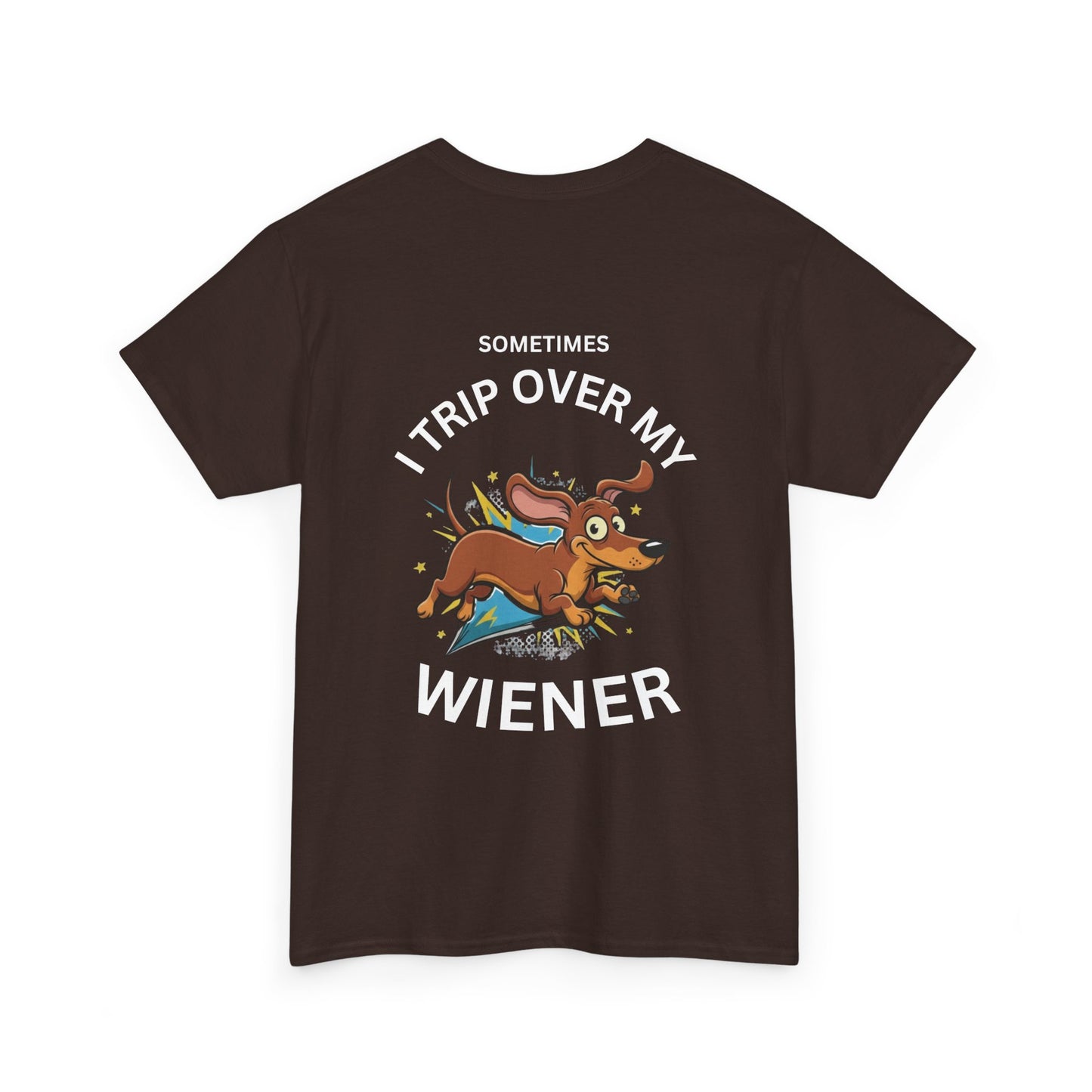 Wiener Dog T-Shirt — "Sometimes I Trip Over My Wiener" Funny Dachshund Tee