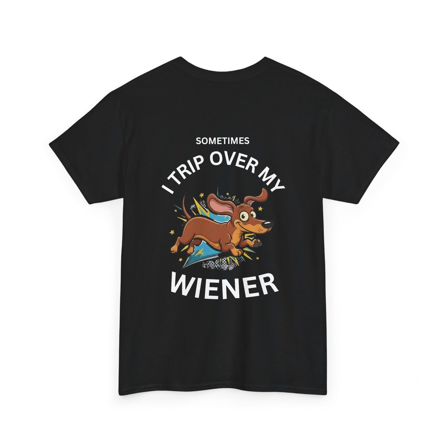 Wiener Dog T-Shirt — "Sometimes I Trip Over My Wiener" Funny Dachshund Tee
