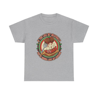 If You Like My Meatballs Funny T, Perfect for Foodie, Casual, Gift, Party Shirt