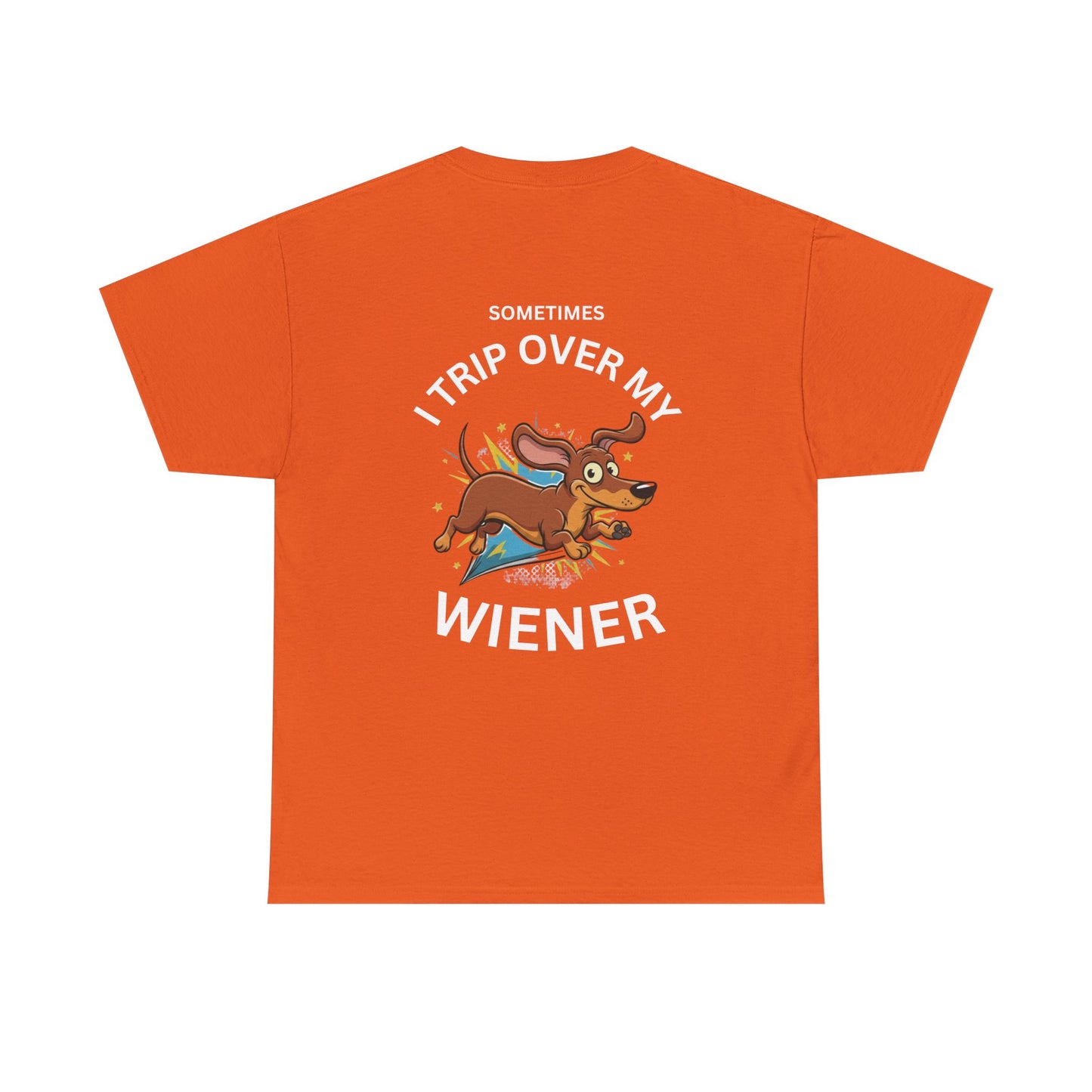 Wiener Dog T-Shirt — "Sometimes I Trip Over My Wiener" Funny Dachshund Tee