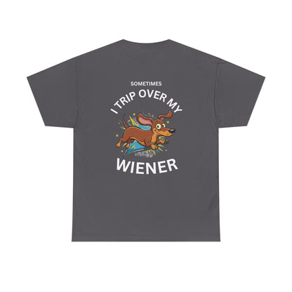 Wiener Dog T-Shirt — "Sometimes I Trip Over My Wiener" Funny Dachshund Tee