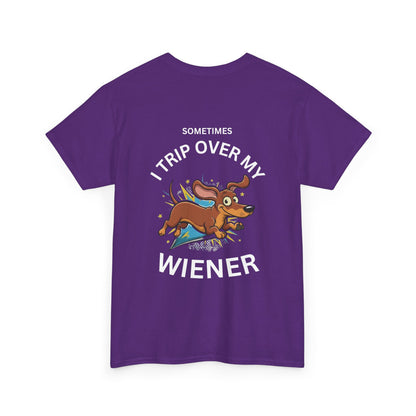 Wiener Dog T-Shirt — "Sometimes I Trip Over My Wiener" Funny Dachshund Tee