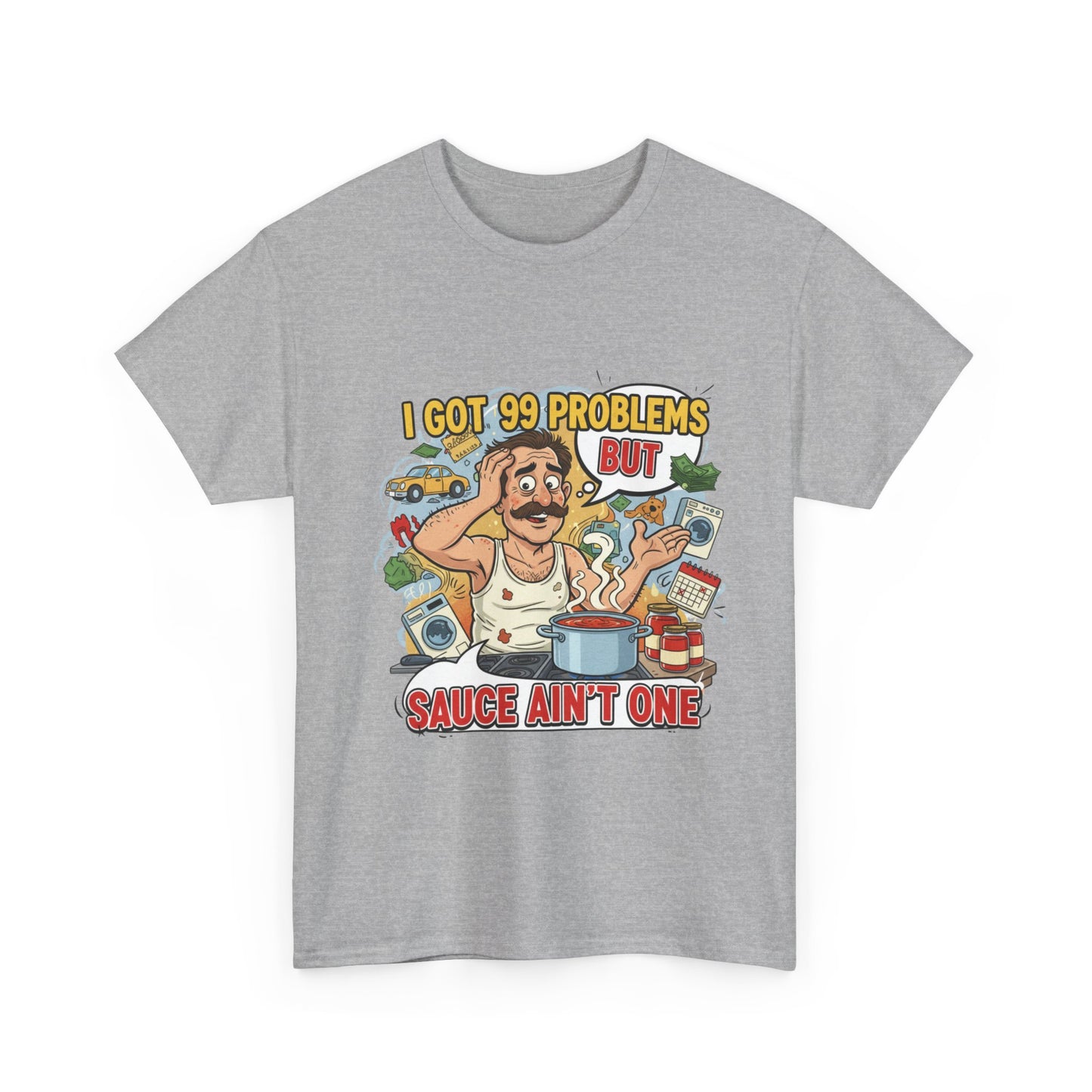 99 Problems Unisex Heavy Cotton Tee - Funny Cooking Tee
