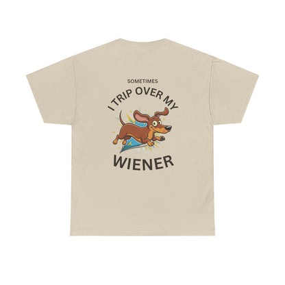 "Sometimes I Trip Over My Wiener" Dachshund Funny Graphic Tee - Print Only on Back of Shirt