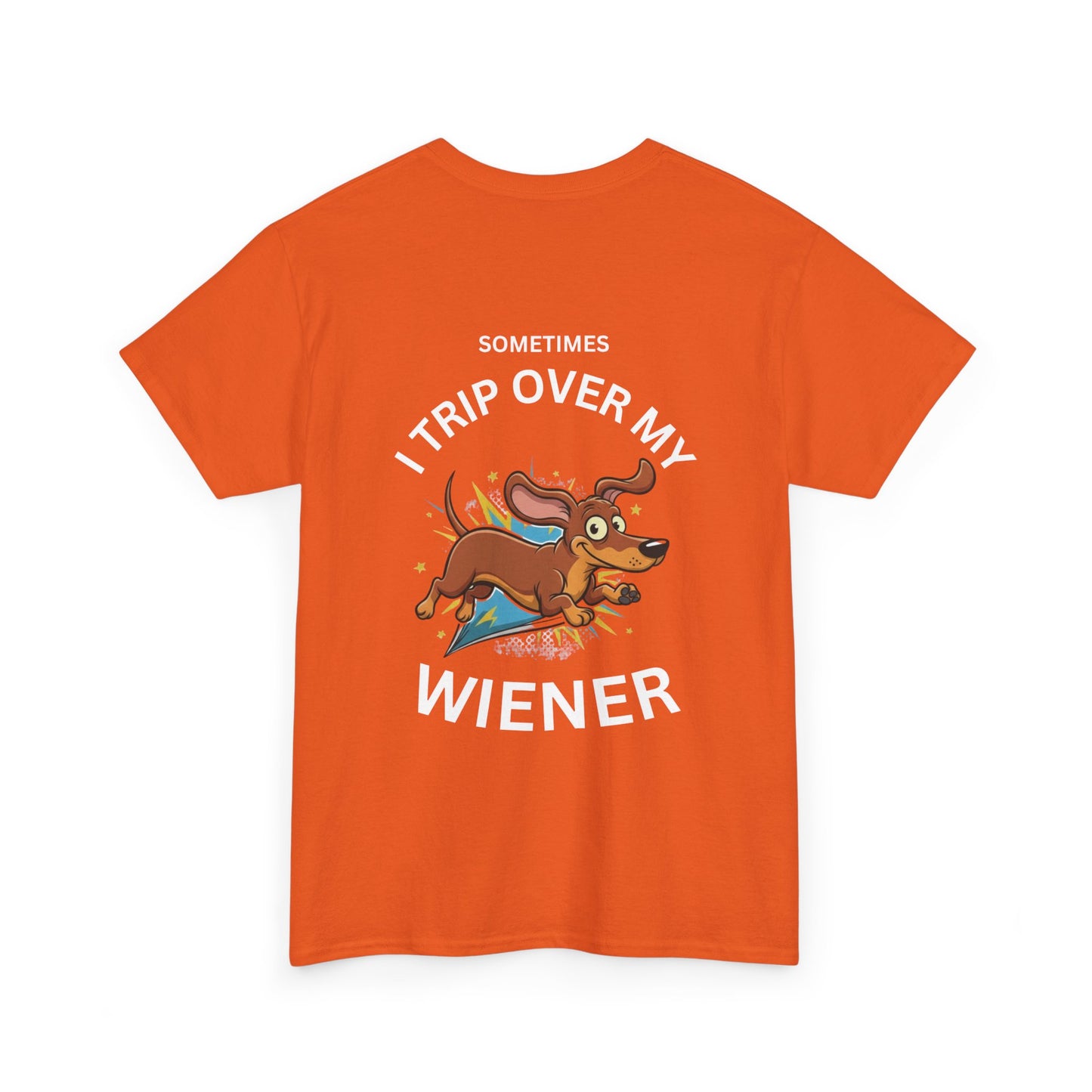 Wiener Dog T-Shirt — "Sometimes I Trip Over My Wiener" Funny Dachshund Tee