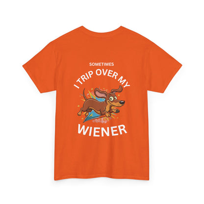 Wiener Dog T-Shirt — "Sometimes I Trip Over My Wiener" Funny Dachshund Tee