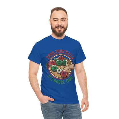 Bocce Ball Humor Tee - Grab Your Balls, It's Bocce Time!