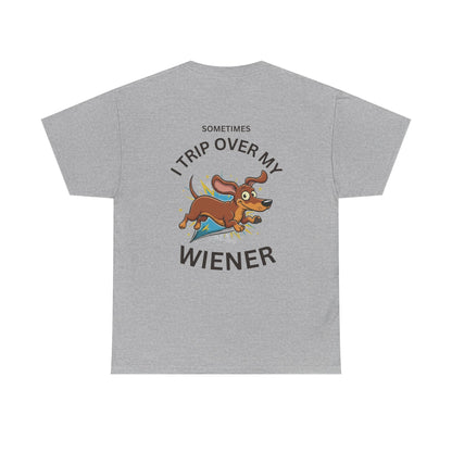 "Sometimes I Trip Over My Wiener" Dachshund Funny Graphic Tee - Print Only on Back of Shirt