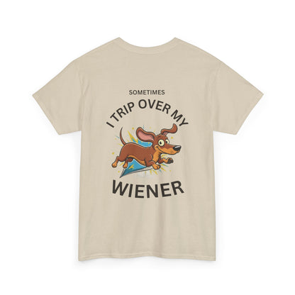 "Sometimes I Trip Over My Wiener" Dachshund Funny Graphic Tee - Print Only on Back of Shirt