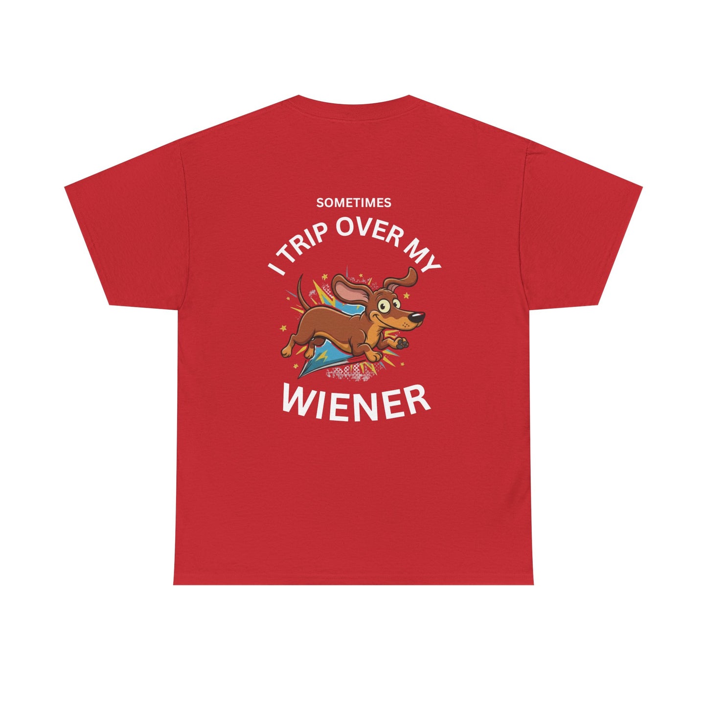 Wiener Dog T-Shirt — "Sometimes I Trip Over My Wiener" Funny Dachshund Tee