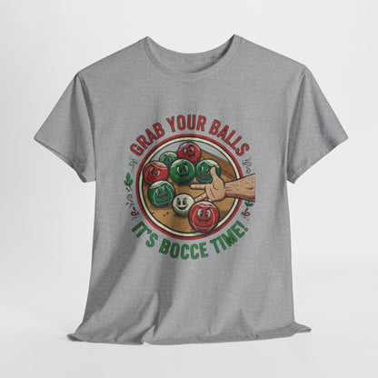 Bocce Ball Humor Tee - Grab Your Balls, It's Bocce Time!