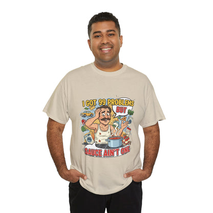 99 Problems Unisex Heavy Cotton Tee - Funny Cooking Tee