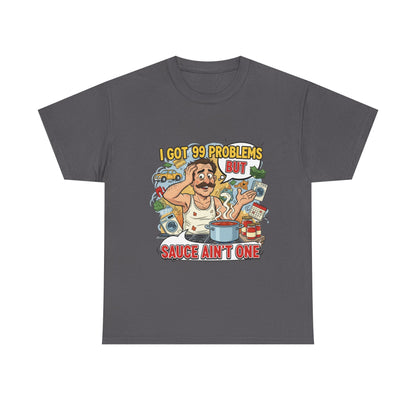 99 Problems Unisex Heavy Cotton Tee - Funny Cooking Tee