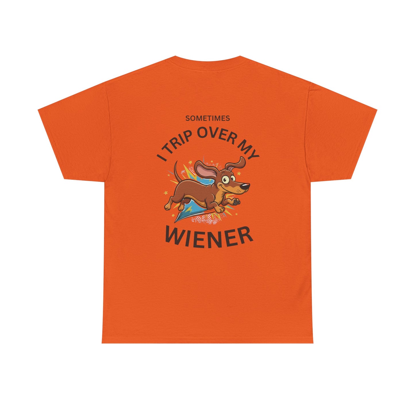 "Sometimes I Trip Over My Wiener" Dachshund Funny Graphic Tee - Print Only on Back of Shirt