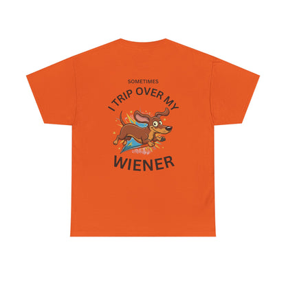 "Sometimes I Trip Over My Wiener" Dachshund Funny Graphic Tee - Print Only on Back of Shirt