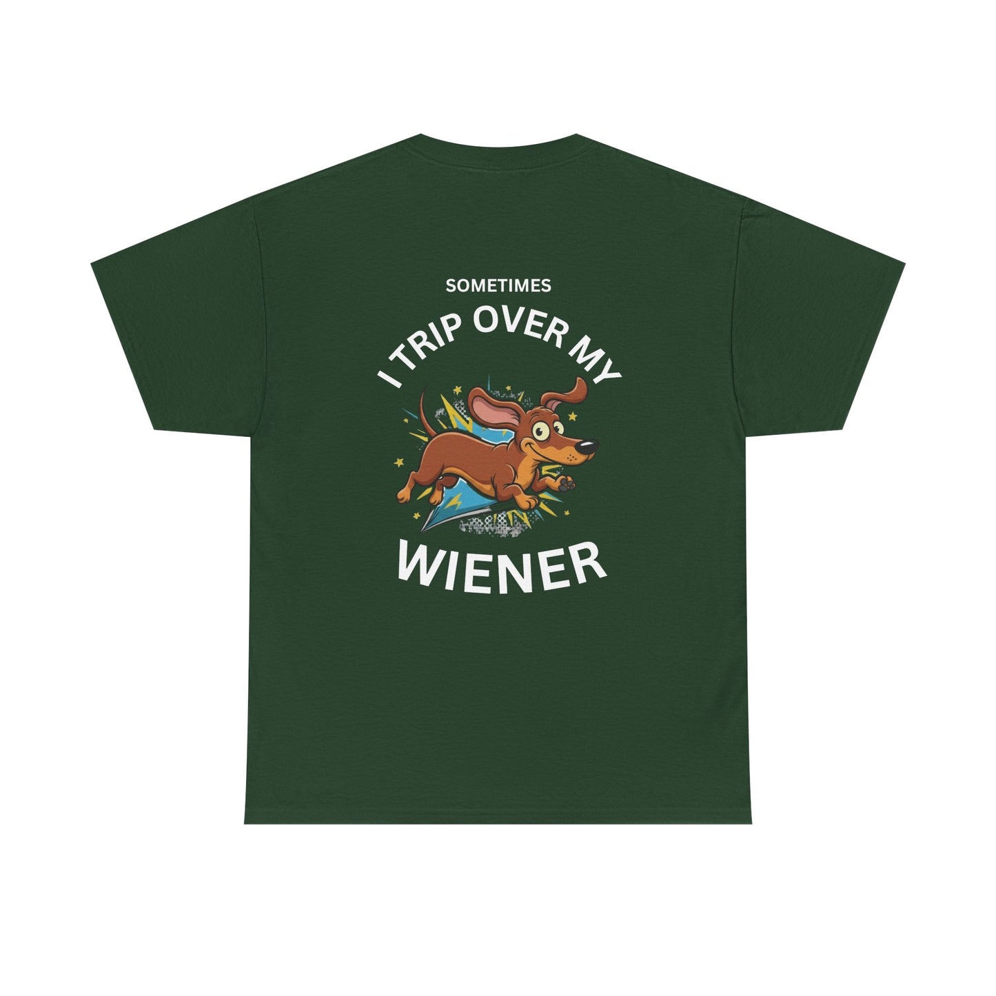 Wiener Dog T-Shirt — "Sometimes I Trip Over My Wiener" Funny Dachshund Tee