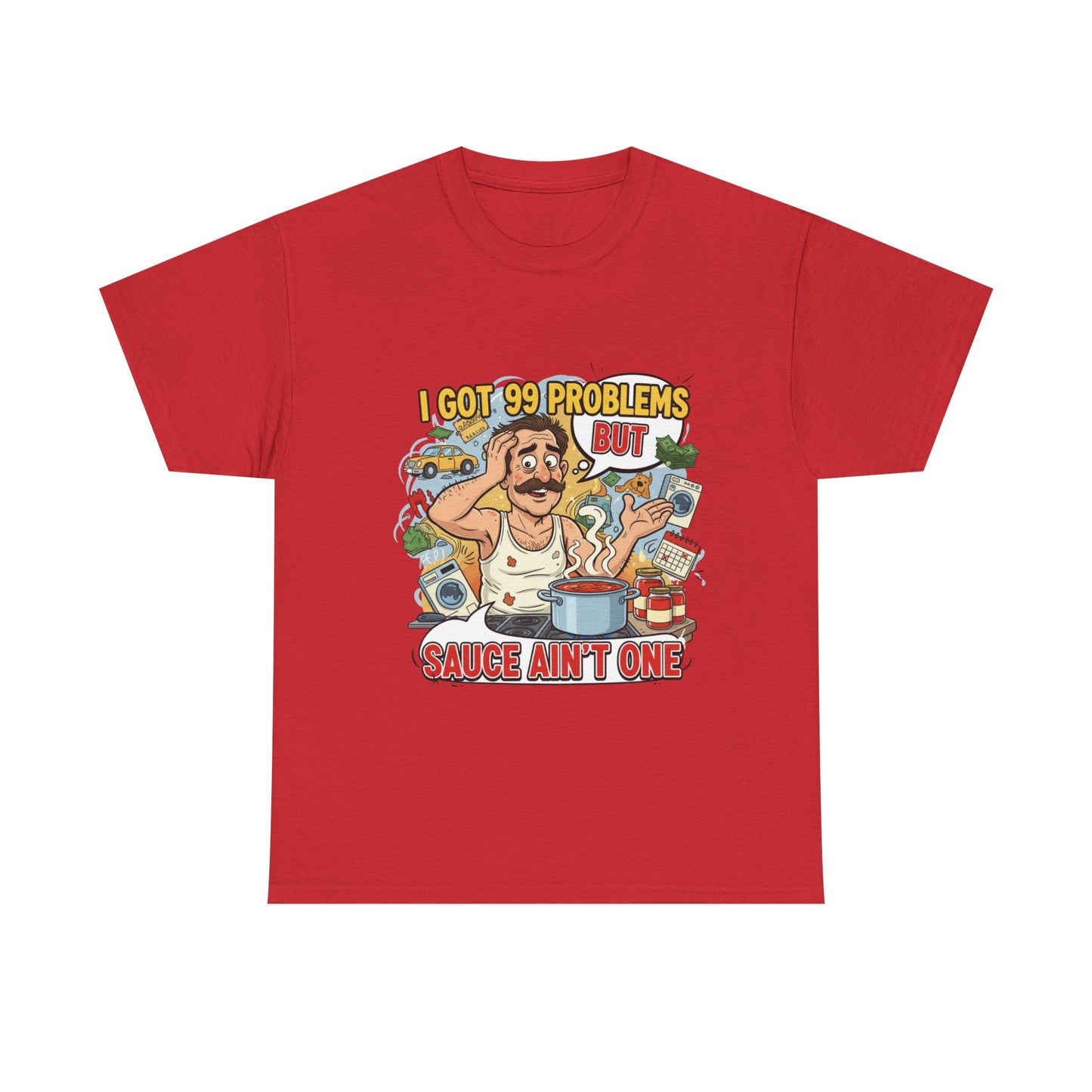 99 Problems Unisex Heavy Cotton Tee - Funny Cooking Tee