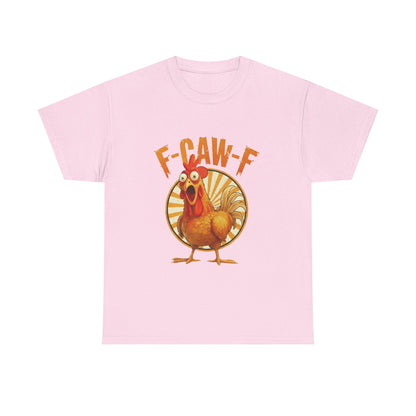 F-Caw-F Unisex Heavy Cotton Tee | Funny Chicken Shirt, Gift for Friends, Holiday Apparel, Casual Wear, Humorous T-Shirt