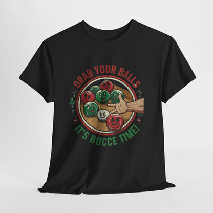 Bocce Ball Humor Tee - Grab Your Balls, It's Bocce Time!