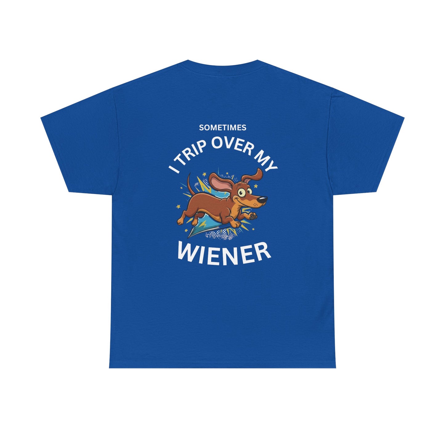 Wiener Dog T-Shirt — "Sometimes I Trip Over My Wiener" Funny Dachshund Tee