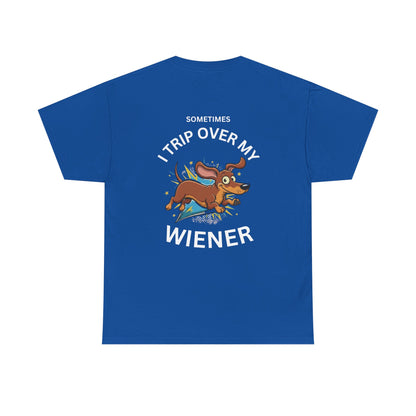 Wiener Dog T-Shirt — "Sometimes I Trip Over My Wiener" Funny Dachshund Tee