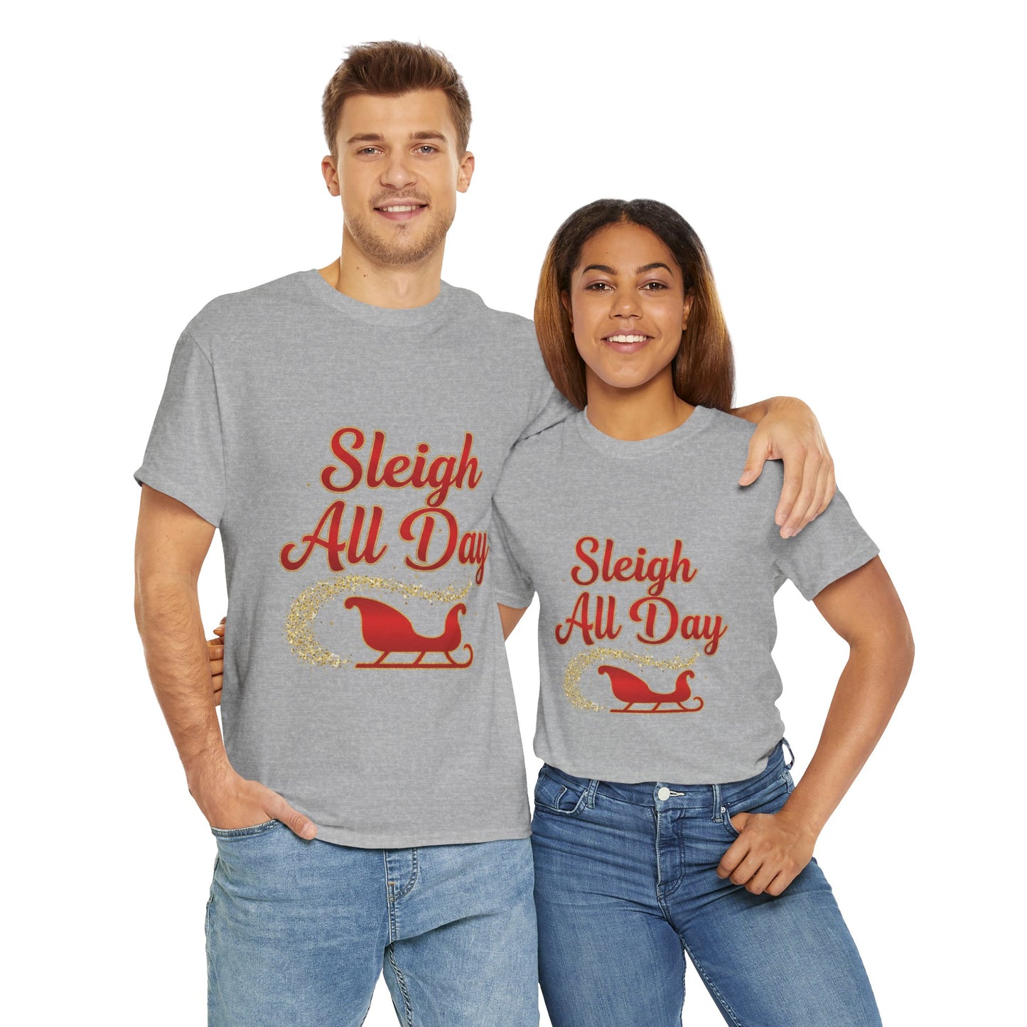 "Sleigh All Day" Unisex Heavy Cotton Tee