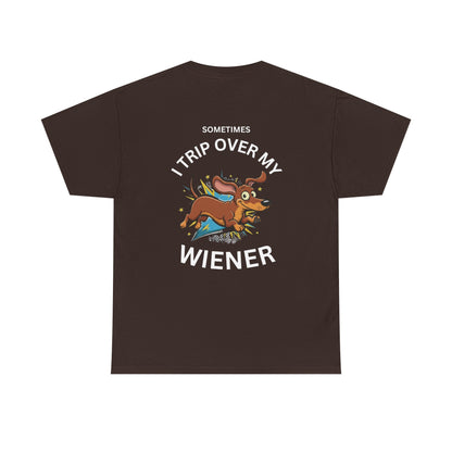 Wiener Dog T-Shirt — "Sometimes I Trip Over My Wiener" Funny Dachshund Tee