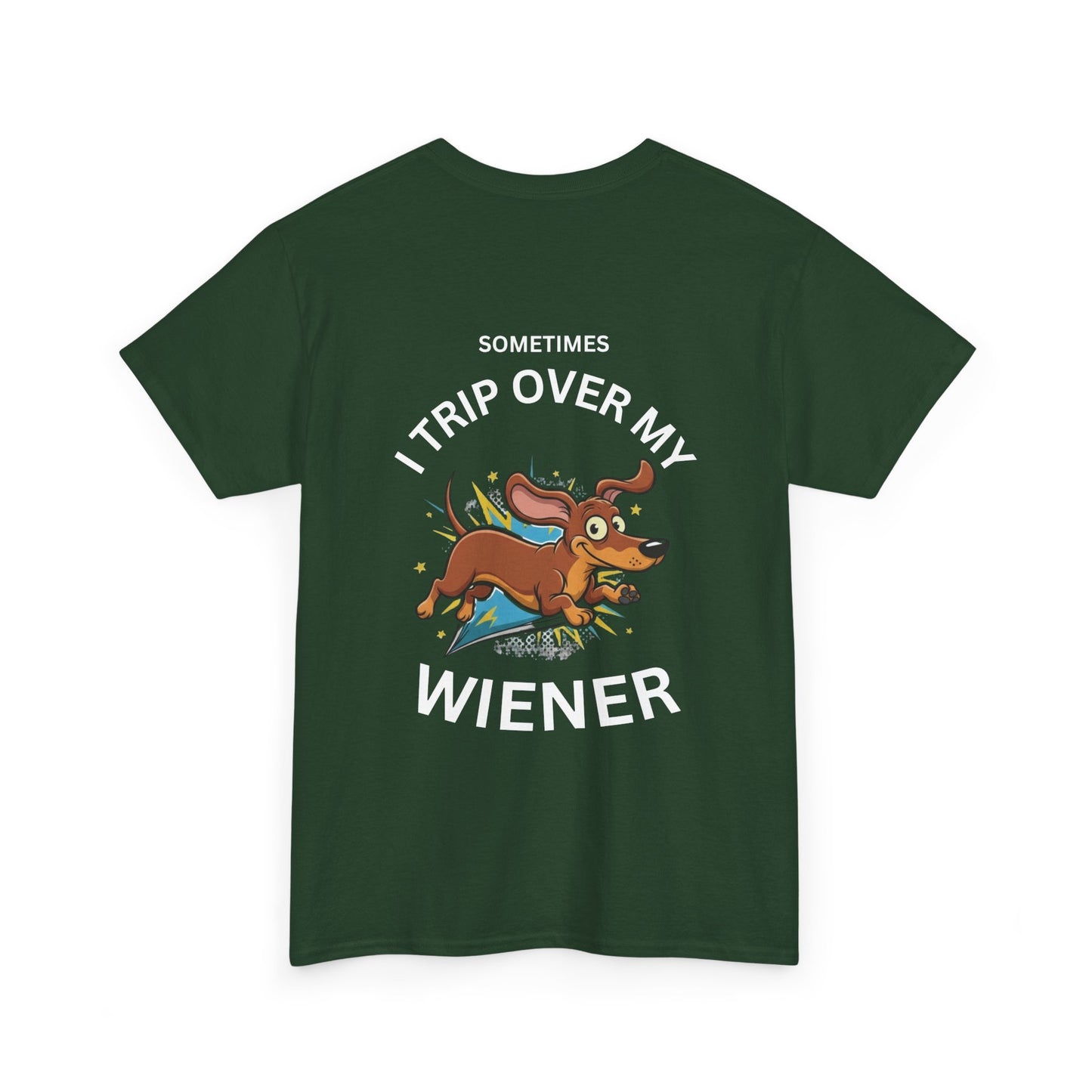 Wiener Dog T-Shirt — "Sometimes I Trip Over My Wiener" Funny Dachshund Tee