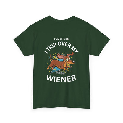 Wiener Dog T-Shirt — "Sometimes I Trip Over My Wiener" Funny Dachshund Tee