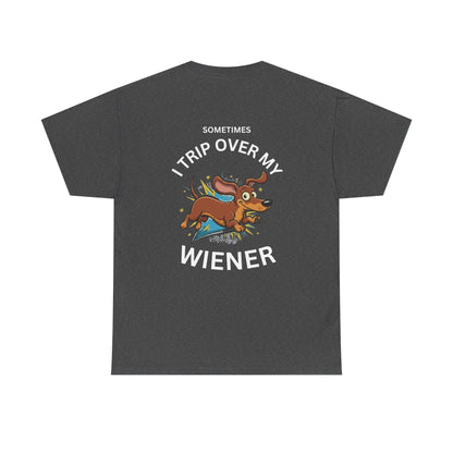 Wiener Dog T-Shirt — "Sometimes I Trip Over My Wiener" Funny Dachshund Tee