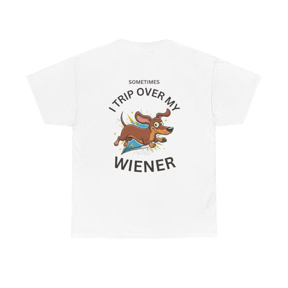"Sometimes I Trip Over My Wiener" Dachshund Funny Graphic Tee - Print Only on Back of Shirt