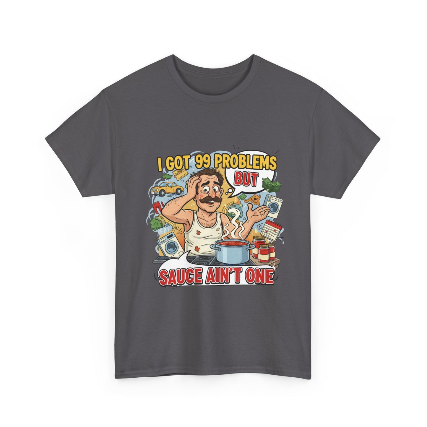 99 Problems Unisex Heavy Cotton Tee - Funny Cooking Tee