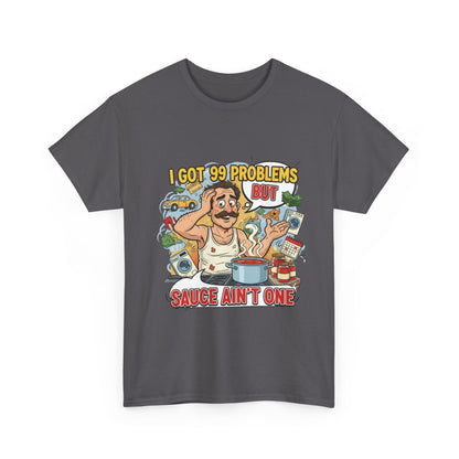 99 Problems Unisex Heavy Cotton Tee - Funny Cooking Tee