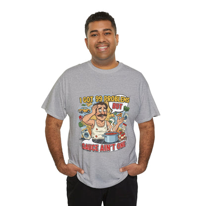 99 Problems Unisex Heavy Cotton Tee - Funny Cooking Tee