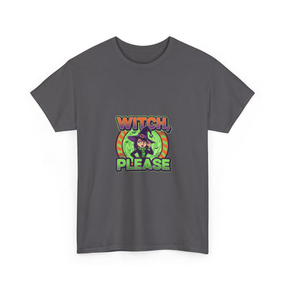Witch Please Unisex Heavy Cotton Tee - Spooky Vibes for Halloween Lovers