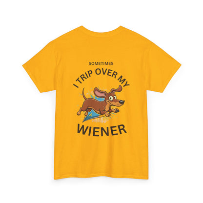 "Sometimes I Trip Over My Wiener" Dachshund Funny Graphic Tee - Print Only on Back of Shirt